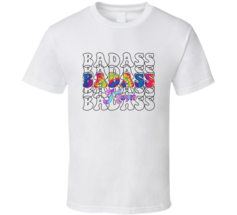 Badass Mom Awesome Tshirt A Great Novelty Mother's Day Gift Tee For Mom T Shirt