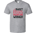 Sweet Kisses Valentine Wishes Tee Funny Tshirt Amusing Love Gift T Shirt