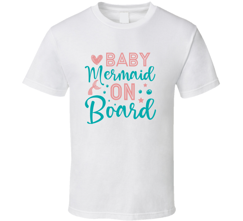 Baby Mermaid On Board Tshirt Magical Aquatic Themed Tee Enchanted T Shirt
