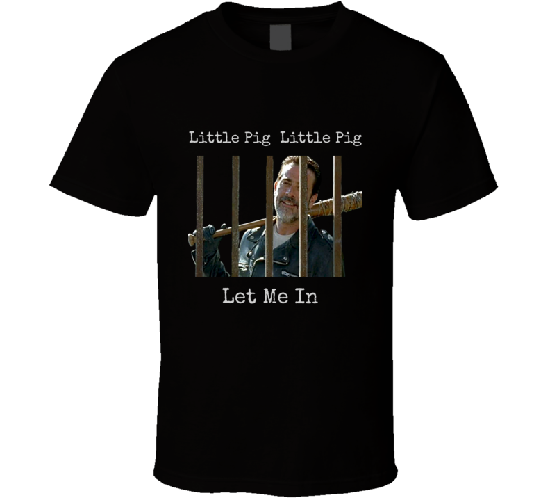 Negan Little Pig Little Pig Let Me In Walking Dead T-Shirt Jeffrey Dean Morgan T