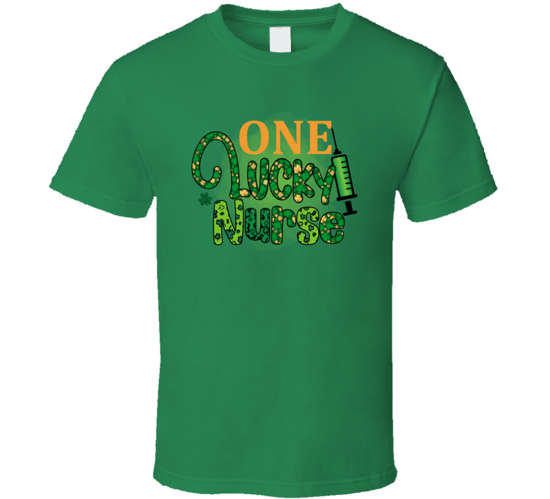 One Lucky Nurse T-shirt St Patrick's Day Fun Medical Irish Holiday Tee Gift T Shirt