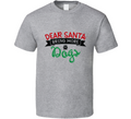 Dear Santa Bring More Dogs Christmas Tshirt Cool Funny T-shirt Holiday Tee T Shirt