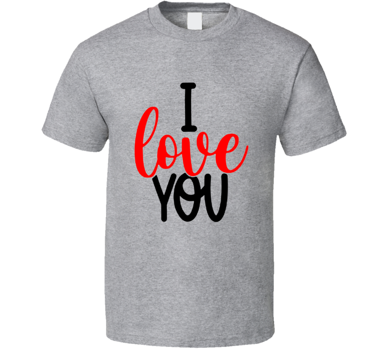 I Love You Tee Very Cool New Novelty Caring &amp; Loving T Shirt