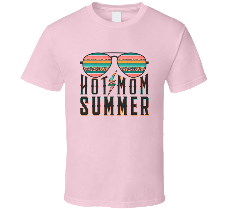 Hot Mom Summer Sunglasses Tee Cool Summertime T-shirt Summer Season Novelty T Shirt