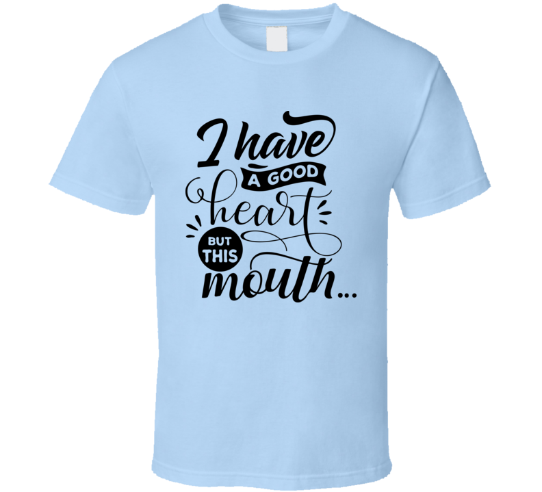 I Have A Tee Funny And Sarcastic Novelty T Shirt
