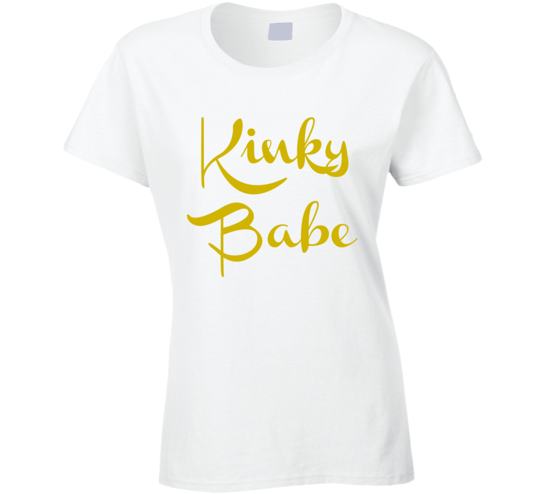 Kinky Babe Womens T-Shirt Novelty Glam Fashion Sexy Gift Fitted T Shirt New