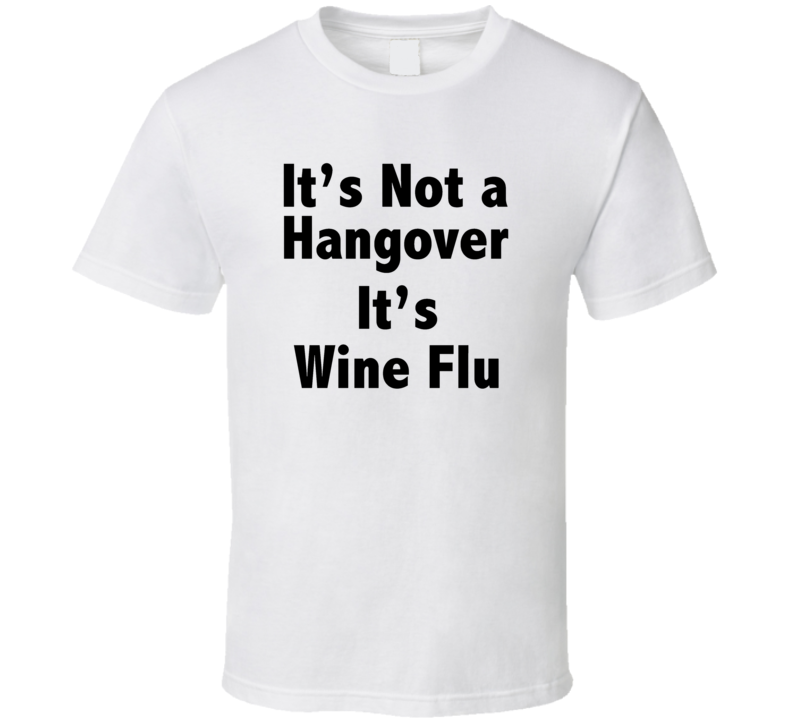 Its Not A Hangover Funny Novelty T Shirt Wine Drinker Tee T Shirt