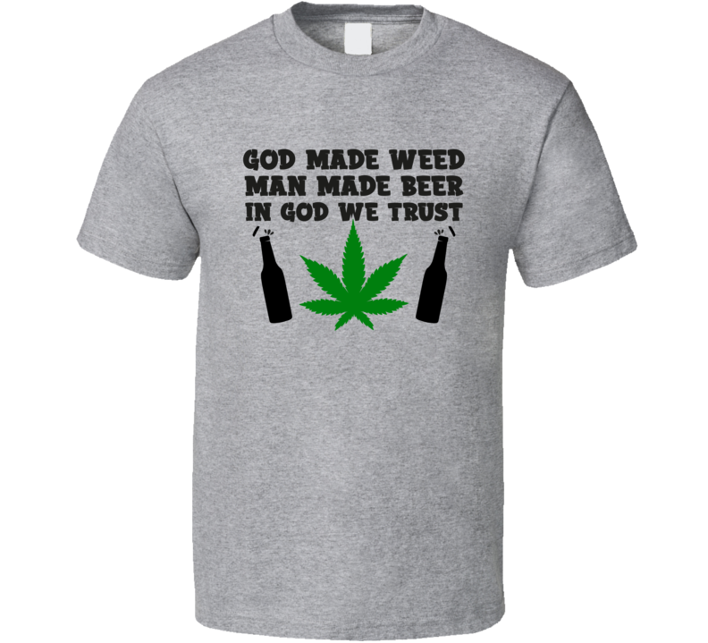God Made Weed Tee Funny 420 Tshirt Novelty Marijuana T Shirt