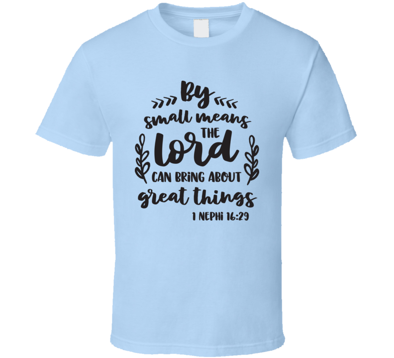 The Lord Can Bringa About Great Things Tee Novelty Christian Motivational T Shirt