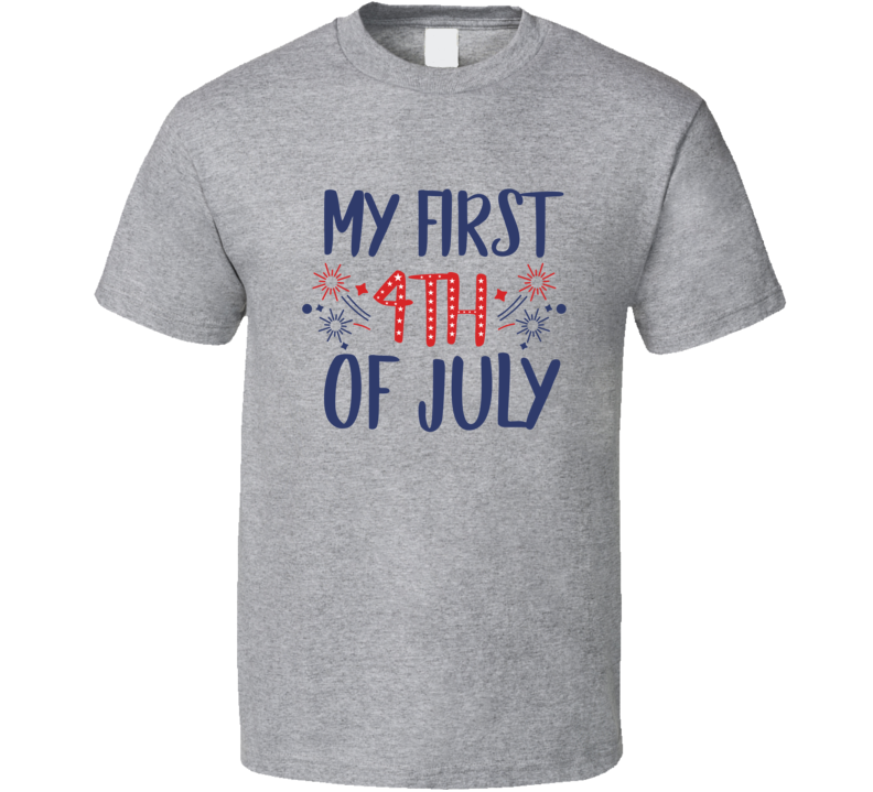 My First 4th Of July Tee Usa Pride Tshirt July 4th T Shirt