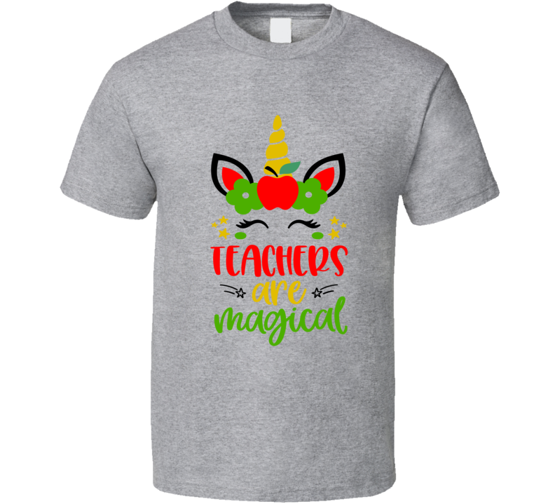 Teachers Are Magical Unicorn T Shirt Funny Educator Tee Is A Great Gift T Shirt