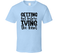 Fun Getting Hot Before Tying The Knot Fiancee Wife Tee Marriage Tshirt Engagement Wedding Love T Shirt