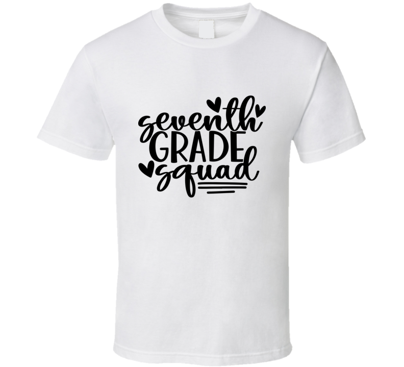 Seventh Grade Squad T Shirt Funny Educator Tee Is A Great Gift Teacher School T Shirt