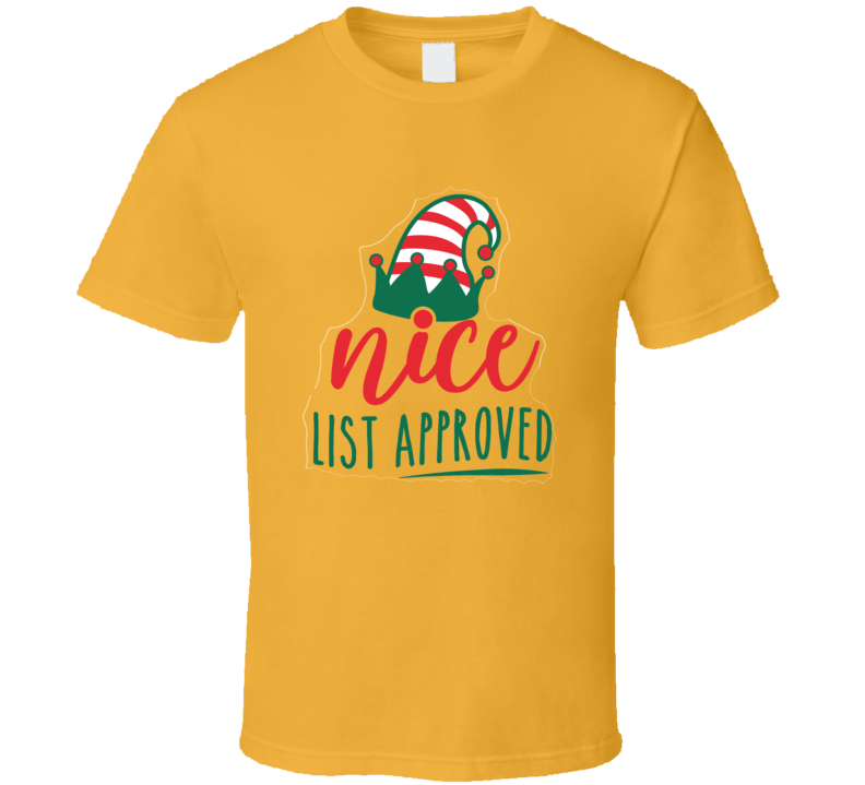 Nice List Approved Tee Very Cool Novelty Holiday Spirit Christmas Loving T Shirt