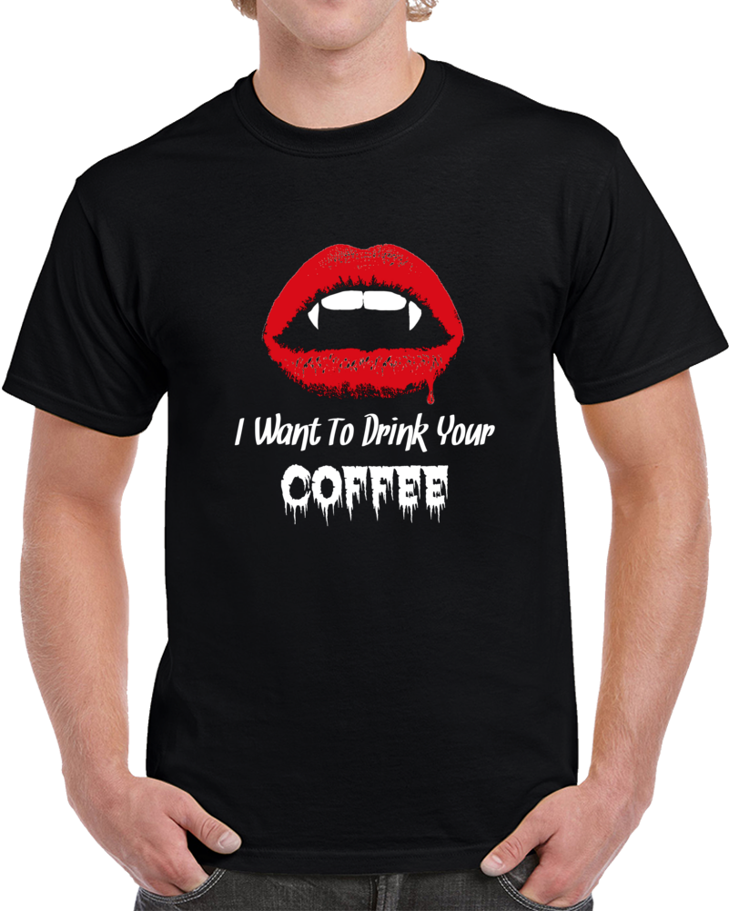 I Want To Drink Your Coffee Halloween T-shirt Unisex Cool Vampire Fang Party Tee