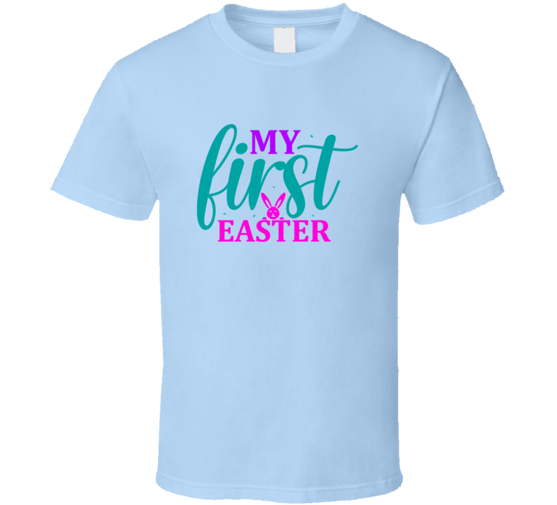 My First Easter Tshirt Cute Easter Tee Is A Cool Holiday Gift T Shirt