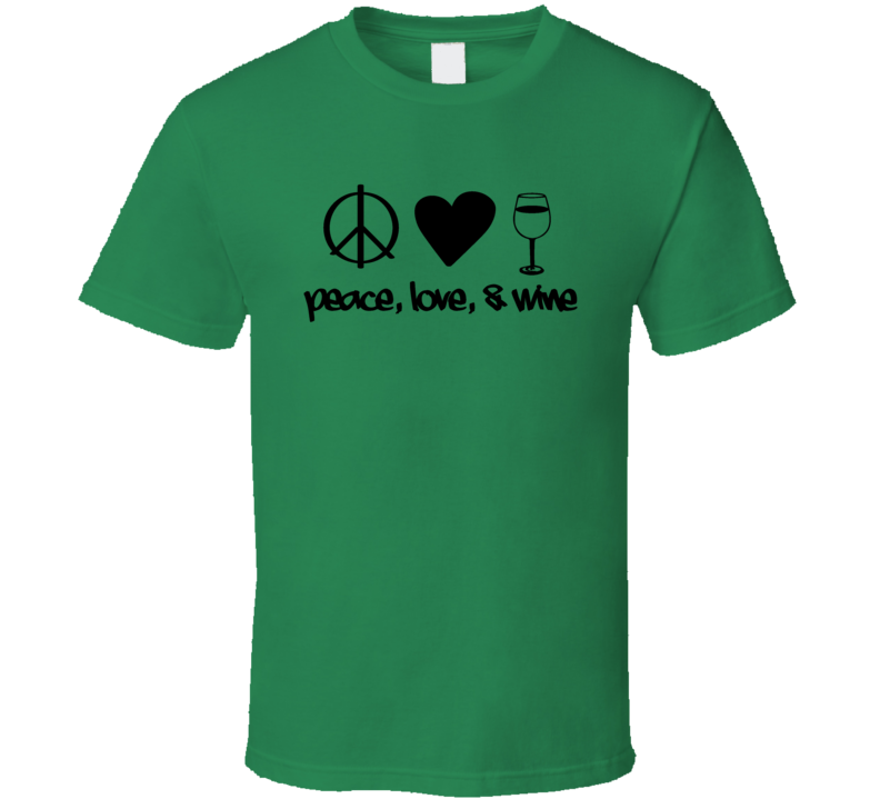 Peace Love Wine Tee Cool Novelty Chill Wine Lover T Shirt