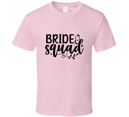 Bride Squad Marriage Tshirt Bridesmaids Engagement Wedding Love T Shirt