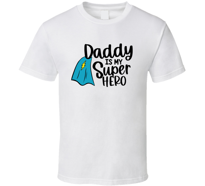 Fathers Day Daddy Superhero T Shirt