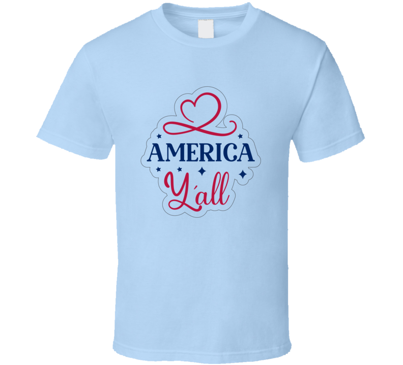 America Y'all Patriotic Tshirt Usa Pride Tee American Flag T Shirt