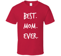 Best Mom Ever Novelty T ShirtÂ fun Loving Maternal Parent Mother Gift For Her T