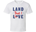 Land That I Love Tee Usa Pride Tshirt July 4th T Shirt