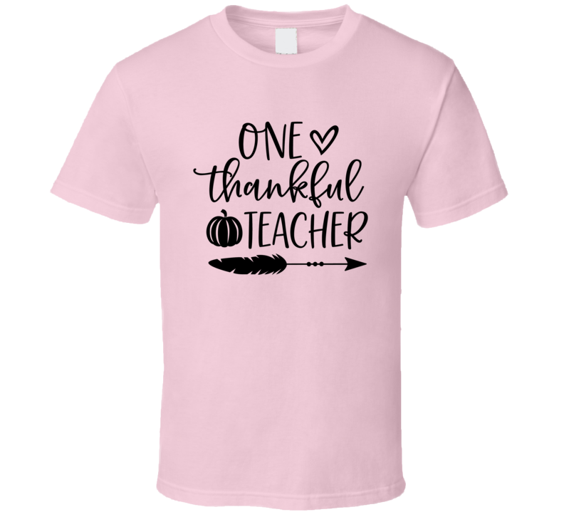 One Thankful Teacher T Shirt Funny Educator Tee Is A Great Gift T Shirt