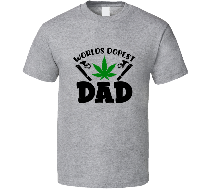 World's Dopest Dad Tee Funny 420 Tshirt Novelty Marijuana T Shirt