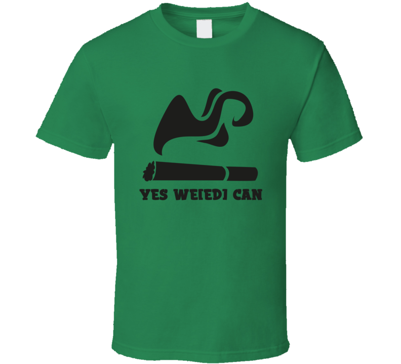 Yes Weiedi Can Funny Tee Novelty 420 Tshirt Fun Marijuana T_shirt T Shirt