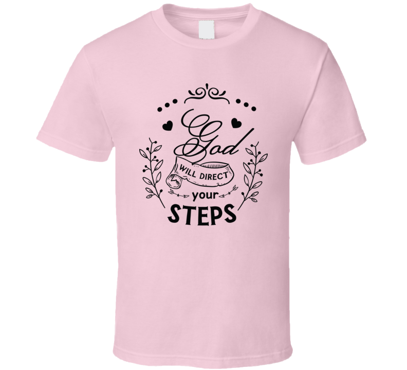 God Will Direct Your Steps Tee Novelty Christian Motivational T Shirt
