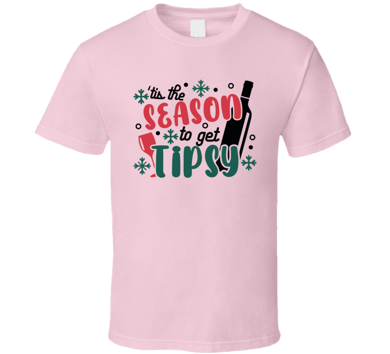 Tis The Season To Get Tipsy Tee Fun Christmas Tshirt Holiday T Shirt
