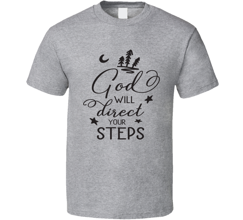 God Will Direct Your Steps Tee Novelty Loving Christian Motivational T Shirt