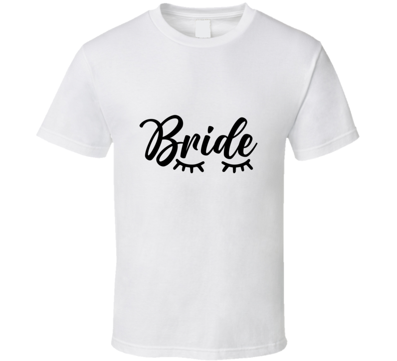 Bride Eyelashes Tee Marriage Tshirt Engagement Wedding Love T Shirt