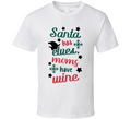 Santa Has Elves Moms Have Wine Tee Fun Christmas Tshirt Holiday T Shirt