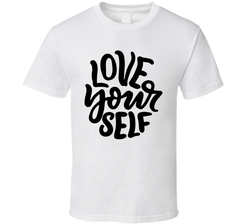Love Yourself T-shirt Happy Motivational T Shirt Inspirational Tee T Shirt