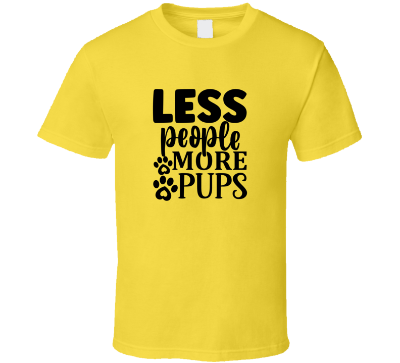 Less People More Pups Tee Cool T Shirt For Puppy Lovers Great Dog Pet T Shirt