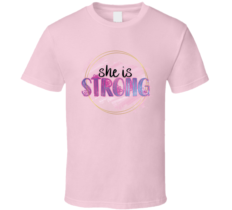 She Is Strong Tee Novelty Motivational And Inspiring Women's T Shirt