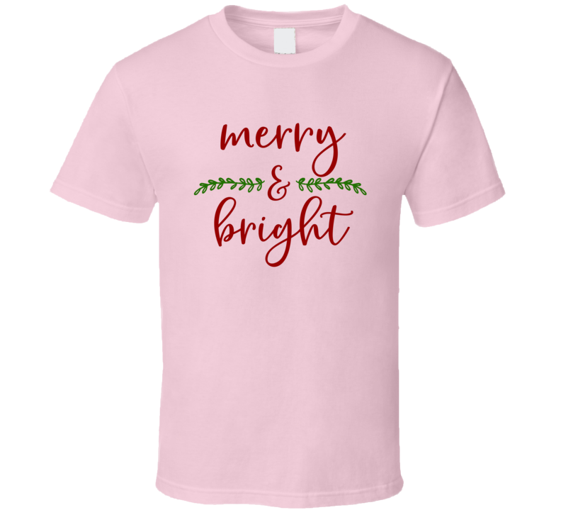 Merry &amp; Bright Christmas Tee Holiday Tshirt Great Yuletide T Shirt