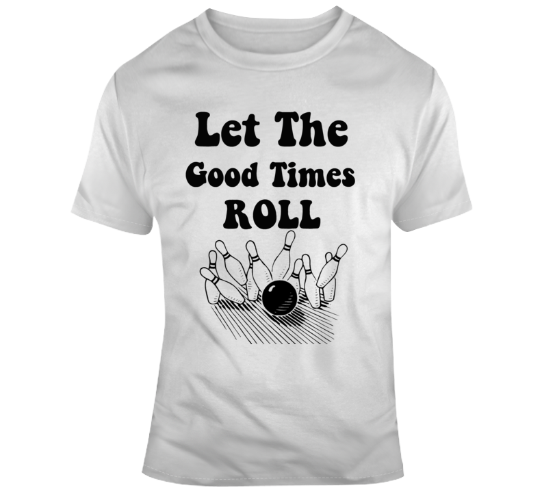 Let The Good Times Roll Cool Bowling T Shirt Throwback Bowler Strike Pins Tee