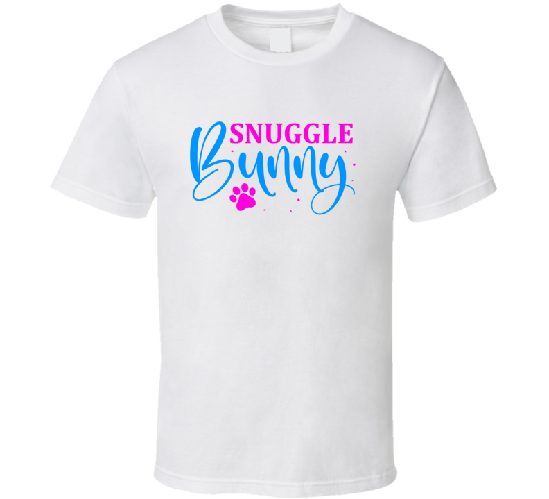 Snuggle Bunny Tshirt Cute Easter Tee Is A Cool Holiday Gift T Shirt