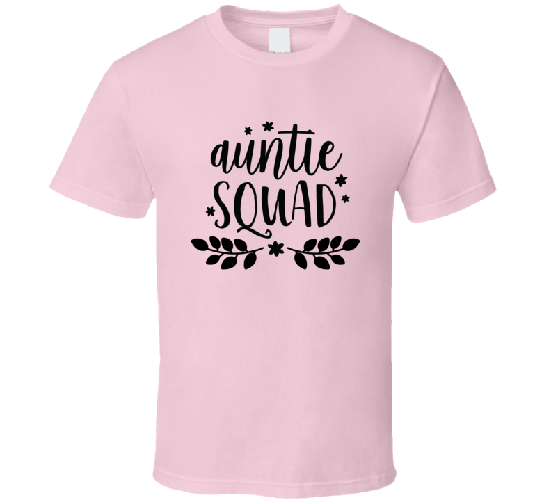 Auntie Squad Tshirt Cute Mother's Day Tee For Aunt Gift T Shirt