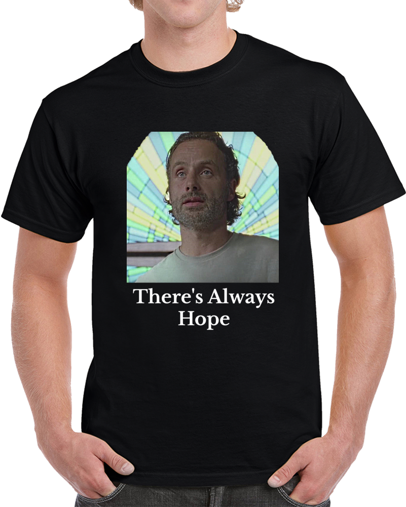 Rick Grimes There's Always Hope Unisex T-shirt The Walking Dead Tv Show Gift Tee