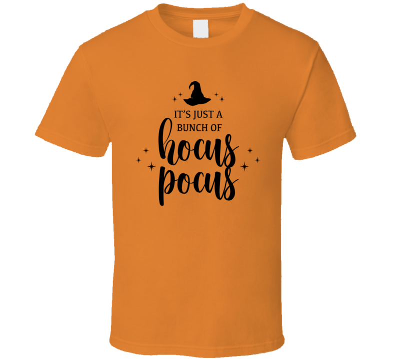 It's Just A Bunch Of Hocus Pocus Halloween Tee Cool Fall T-shirt Holiday Novelty T Shirt