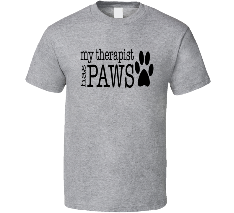 My Therapist Has Paws Tee Cool Novelty Dog And Cat Owner T Shirt