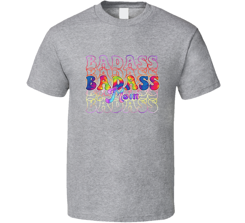 Badass Mom Pretty Tshirt A Great Novelty Mother's Day Gift Tee For Mom T Shirt