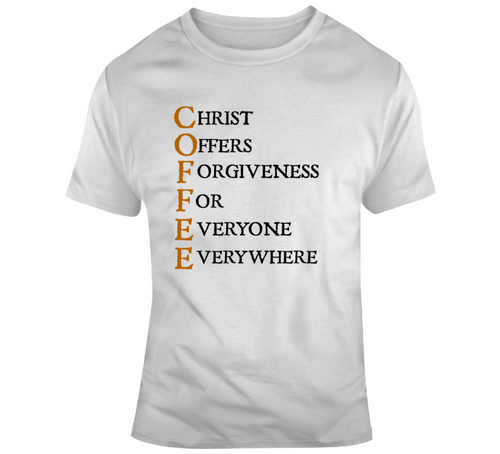 Coffee - Christ Offers Forgiveness Christian T-shirt Savior Jesus Religious Gift