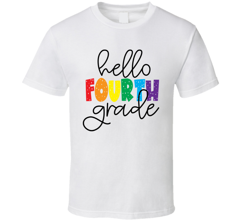Hello Fourth Grade Tshirt Funny Educator Tee Is A Great Gift Teacher School T Shirt