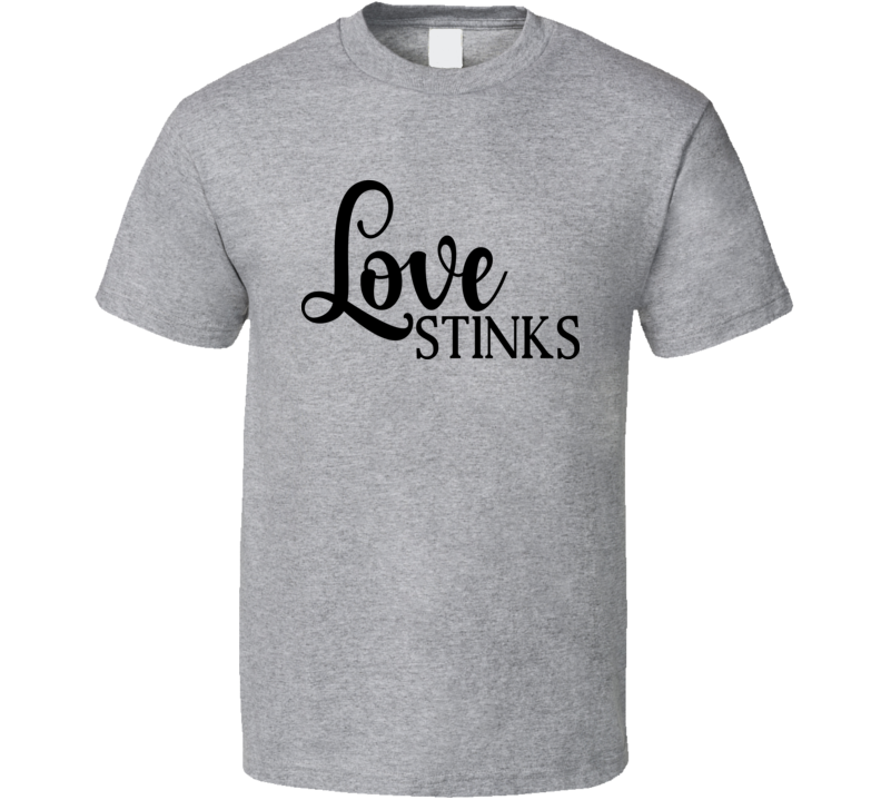 Love Stinks Tee Funny Tshirt Anti-valentine's Day T Shirt