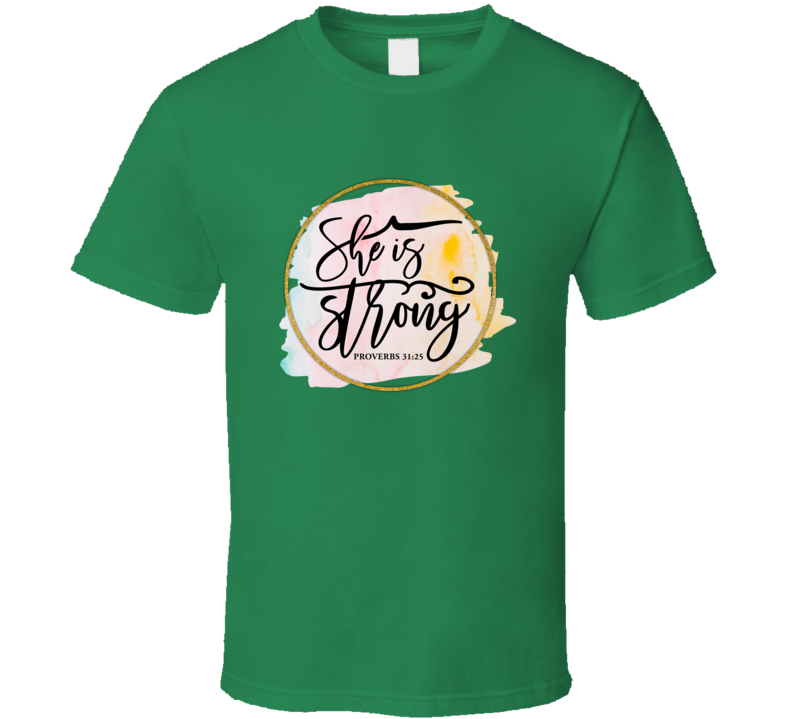 She Is Strong Proverbs 31:25 Christian Tee Very Cool Inspirational T Shirt