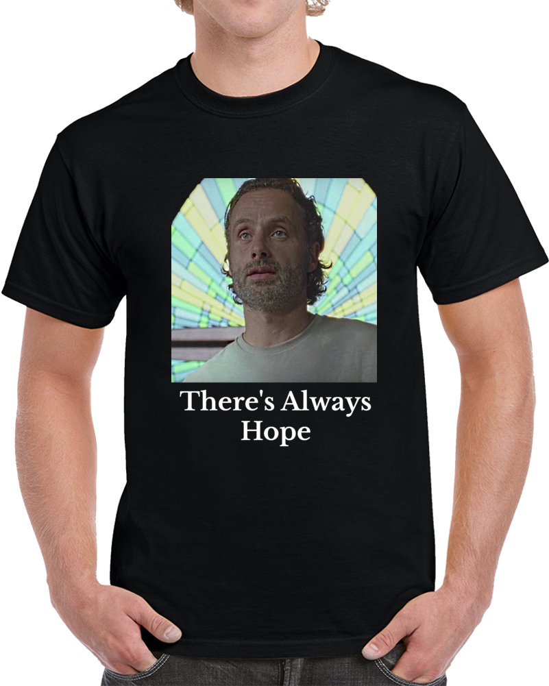 Rick Grimes There's Always Hope Unisex T-shirt The Walking Dead Tv Show Gift Tee